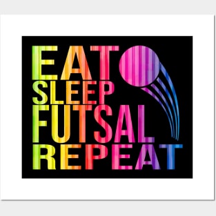 Eat Sleep Futsal Repeat Posters and Art